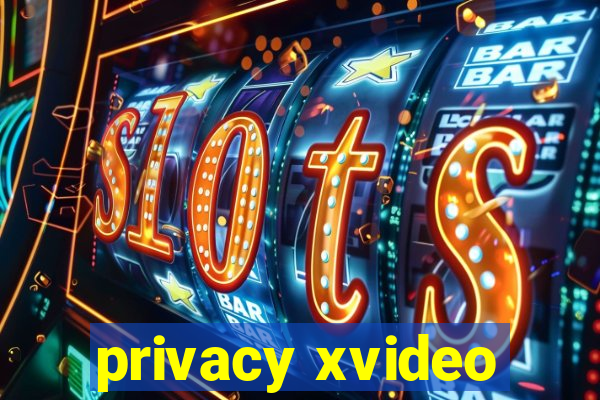 privacy xvideo